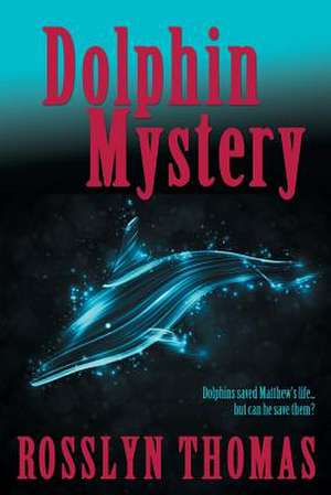 Dolphin Mystery de Rosslyn Thomas