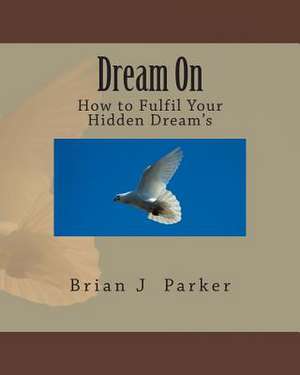 Dream on de Brian J. Parker