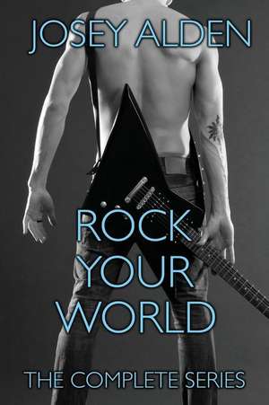 Rock Your World de Josey Alden