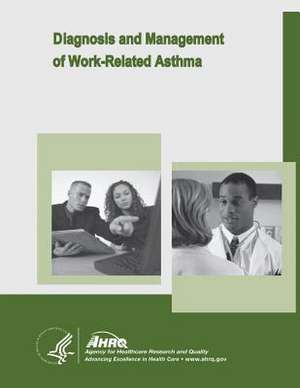 Diagnosis and Management of Work-Related Asthma de U. S. Department of Heal Human Services