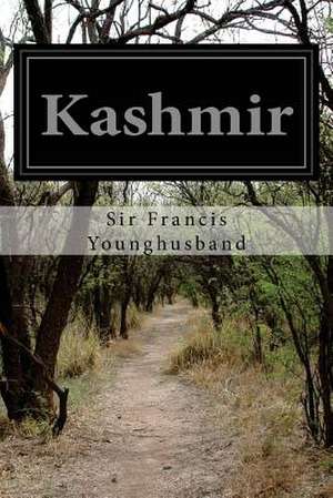 Kashmir de Francis Edward Younghusband