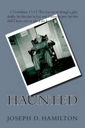 Haunted de Joseph D. Hamilton