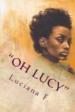 Oh Lucy de Luciana F