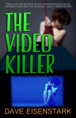 The Video Killer de Dave Eisenstark