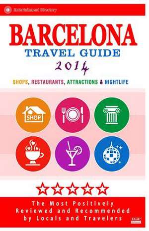 Barcelona Travel Guide 2014 de Patricia D. Lyon