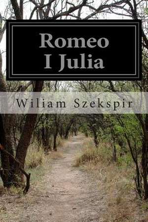 Romeo I Julia de Wiliam Szekspir