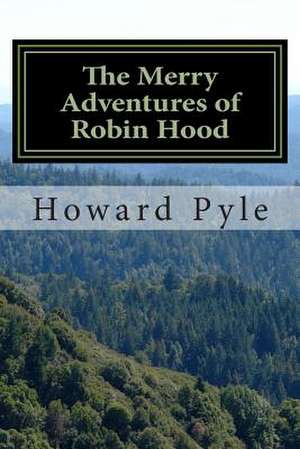 The Merry Adventures of Robin Hood de Howard Pyle