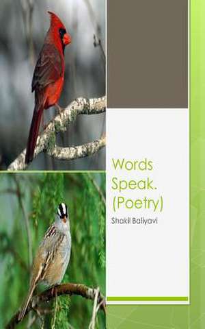 Words Speak de S. Shakil Ahmed Baliyavi I.