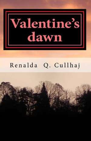 Valentine's Dawn de Renalda Q. Cullhaj