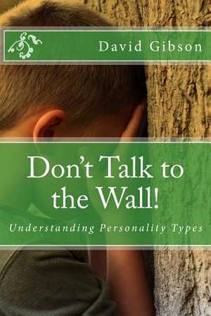 Don't Talk to the Wall! de Br David Gibson