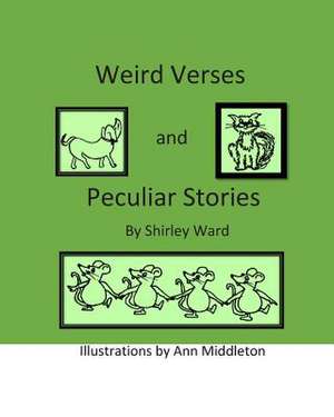 Weird Verses and Peculiar Stories de Shirley Ward