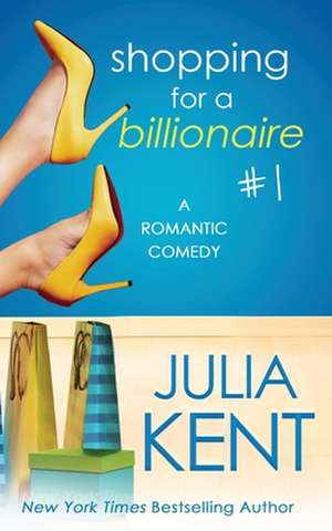 Shopping for a Billionaire 1 de Julia Kent