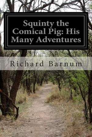 Squinty the Comical Pig de Richard Barnum