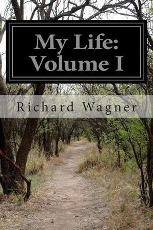 My Life de Richard Wagner