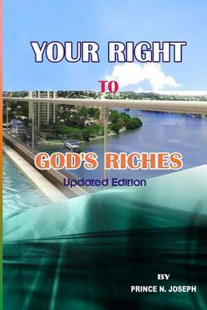 Your Right to God's Riches de Prince N. Joseph