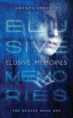 Elusive Memories de Amanda Shofner