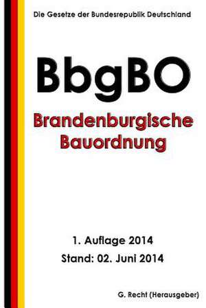 Brandenburgische Bauordnung (Bbgbo) de G. Recht