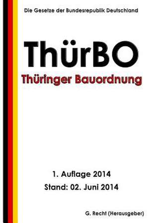 Thuringer Bauordnung (Thurbo) Vom 13. Marz 2014 de G. Recht