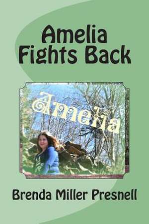 Amelia Fights Back de Brenda Miller Presnell