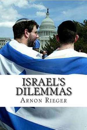 Israel's Dilemas de MR Arnon Rieger