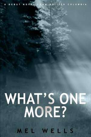 What's One More? de Mel Wells