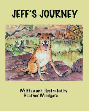 Jeff's Journey de Heather Woodgate