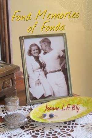 Fond Memories of Fonda de Joanne L. F. Bly