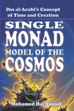 The Single Monad Model of the Cosmos de Mohamed Haj Yousef