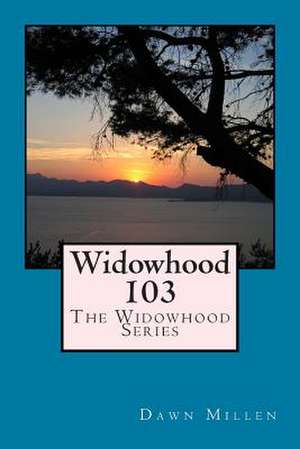 Widowhood 103 de Dawn Millen