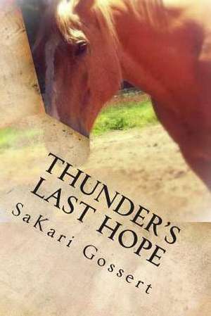 Thunder's Last Hope de Sakari A. Gossert