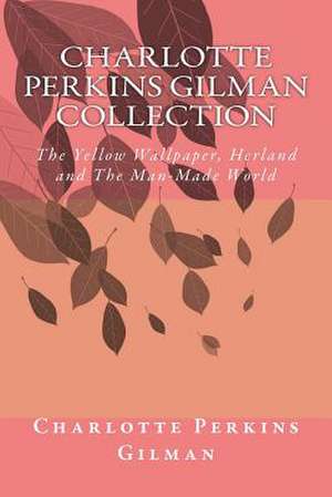 Charlotte Perkins Gilman Collection (Volume 1) de Charlotte Perkins Gilman