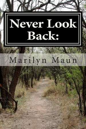 Never Look Back de Marilyn Maun