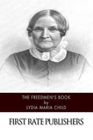 The Freedmen's Book de Lydia Maria Child