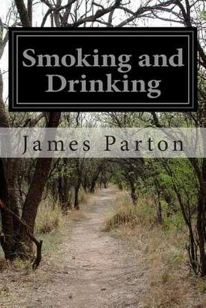 Smoking and Drinking de James Parton