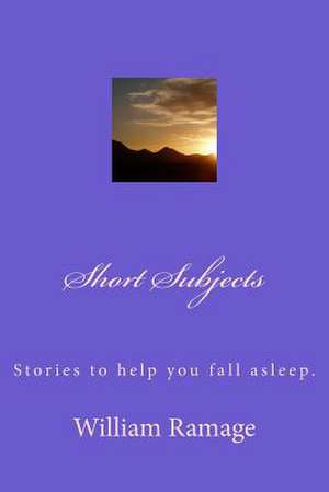 Short Subjects de MR William Roy Ramage