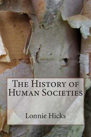 The History of Human Societies de MR Lonnie Hicks