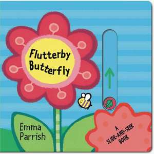 Flutterby Butterfly: A Slide-And-Seek Book de Hannah Wilson