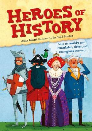 Heroes of History de ANITA GANERI