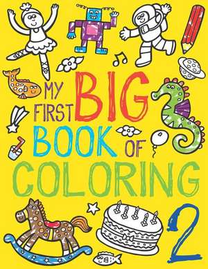 My First Big Book of Coloring 2 de Little Bee Books