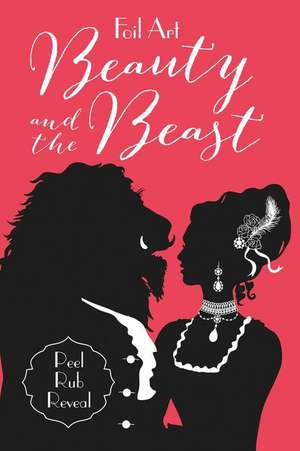 Foil Art: Beauty and the Beast de Laura Barrett