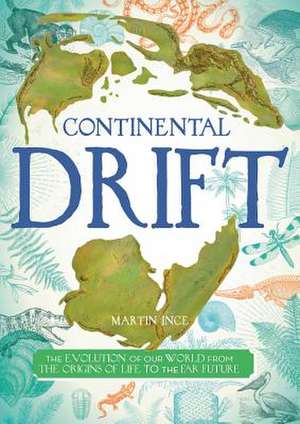 Continental Drift de Martin Ince