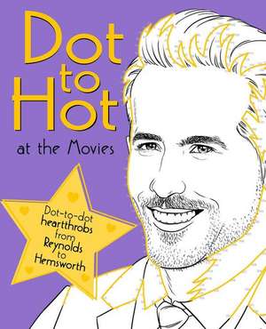 Dot to Hot at the Movies de Lily Magnus