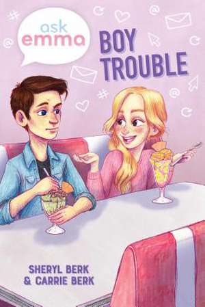 Boy Trouble (Ask Emma Book 3) de Sheryl Berk