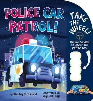 Police Car Patrol! de Stanley Strickland