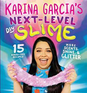 Karina Garcia's Super-Extra DIY Slime de Karina Garcia