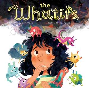 The Whatifs de Emily Kilgore