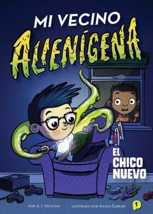 Mi Vecino Alienígena 1: El Chico Nuevo de A I Newton