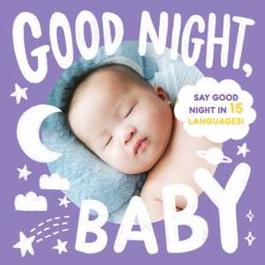 Good Night, Baby de Little Bee Books