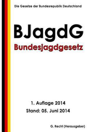 Bundesjagdgesetz (Bjagdg) de G. Recht