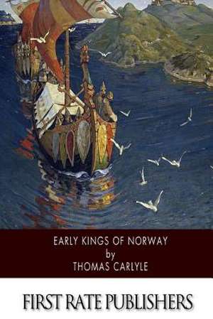 Early Kings of Norway de Thomas Carlyle